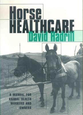 Horse Healthcare: A manual for animal health workers and owners - cover
