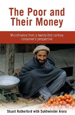 The Poor and their Money: Microfinance from a twenty-first century consumer's perspective - Stuart Rutherford - cover