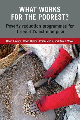 What Works for the Poorest?: Poverty Reduction Programmes for the World's Extreme Poor - cover