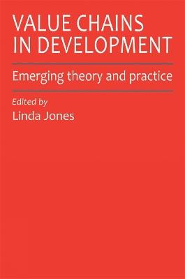 Value Chains in Development: Emerging Theory and Practice - cover