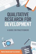 Qualitative Research for Development: A guide for practitioners