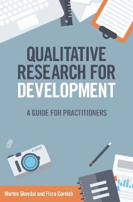 Qualitative Research for Development: A guide for practitioners - Morten Skovdal,Flora Cornish - cover