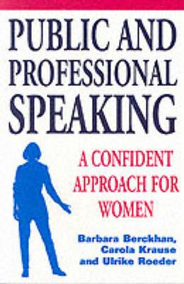 Public and Professional Speaking: A Confident Approach for Women - Barbara Berckhan,etc.,Carola Krause - cover
