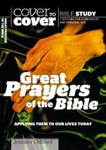 Great Prayers of the Bible: Applying them to our lives today