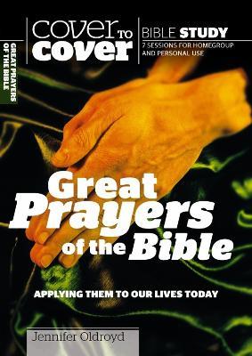 Great Prayers of the Bible: Applying them to our lives today - Jennifer Oldroyd - cover
