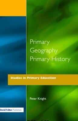 Primary Geography Primary History - Peter Knight - cover