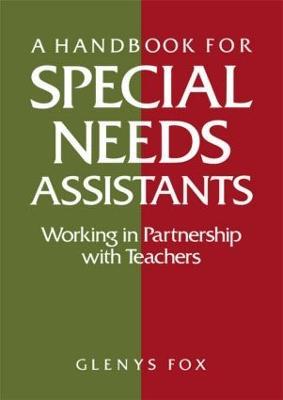 A Handbook for Special Needs Assistants: Working in Partnership with Teachers - Glenys Fox - cover