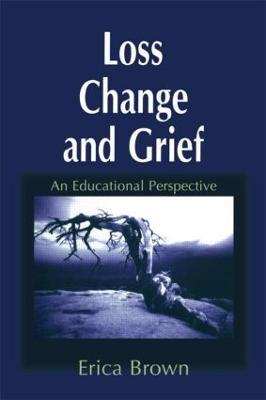 Loss, Change and Grief: An Educational Perspective - Erica Brown - cover