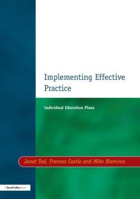 Individual Education Plans Implementing Effective Practice - Janet Tod,Francis Castle,Mike Blamires - cover