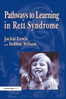 Pathways to Learning in Rett Syndrome - Debbie Wilson - cover