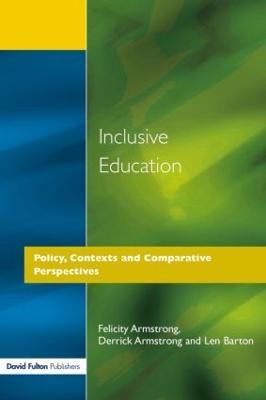 Inclusive Education: Policy, Contexts and Comparative Perspectives - Felicity Armstrong,Derrick Armstrong,Len Barton - cover