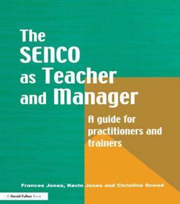 The Special Needs Coordinator as Teacher and Manager: A Guide for Practitioners and Trainers - Frances Jones,Kevin Jones,Christine Szwed - cover