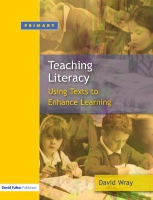 Teaching and Learning Literacy: Reading and Writing Texts for a Purpose - David Wray - cover