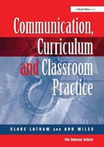 Communications,Curriculum and Classroom Practice