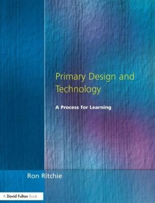 Primary Design and Technology: A Prpcess for Learning - Ron Ritchie - cover