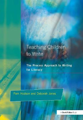 Teaching Children to Write - Pam Hodson,Deborah Jones - cover