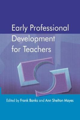 Early Professional Development for Teachers - Frank Banks,Ann Shelton Mayes - cover
