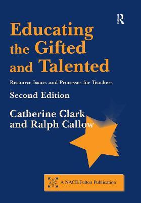 Educating the Gifted and Talented: Resource Issues and Processes for Teachers - Catherine Clark,Ralph Callow - cover