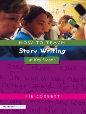 How to Teach Story Writing at Key Stage 1 - Pie Corbett - cover