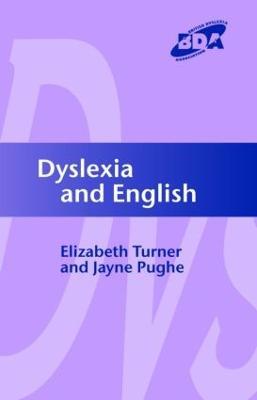 Dyslexia and English - Elizabeth Turner,Jayne Pughe - cover