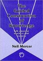 The Guided Construction of Knowledge: Talk Amongst Teachers and Learners