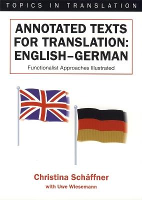 Annotated Texts for Translation: English-German, Functionalist Approaches Illustrated - Christina Schaffner - cover