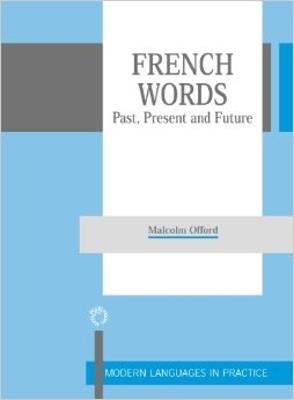 French Words: Past, Present and Future - Malcolm Offord - cover
