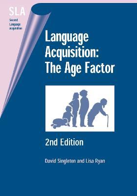 Language Acquisition: The Age Factor - David Singleton,Lisa Ryan - cover