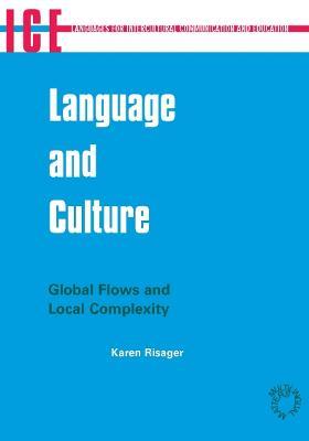 Language and Culture: Global Flows and Local Complexity - Karen Risager - cover