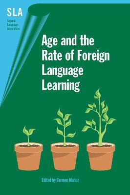 Age and the Rate of Foreign Language Learning - cover
