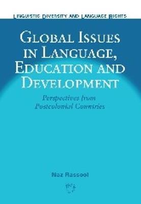 Global Issues in Language, Education and Development: Perspectives from Postcolonial Countries - Naz Rassool - cover
