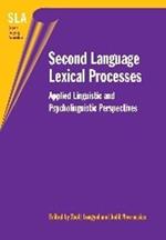 Second Language Lexical Processes: Applied Linguistic and Psycholinguistic Perspectives