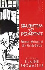 Daughters Of Decadence: Stories by Women Writers of the Fin-de-Siecle