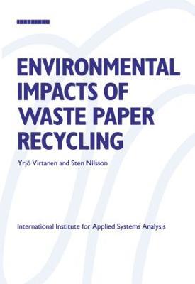 Environmental Impacts of Waste Paper Recycling - Yrjo Virtanen,Sten Nilsson - cover