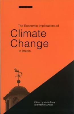 The Economic Implications of Climate Change in Britain - Martin Parry - cover