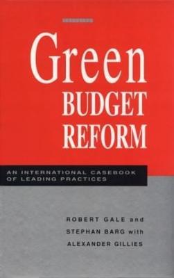 Green Budget Reform: An International Casebook of Leading Practices - cover