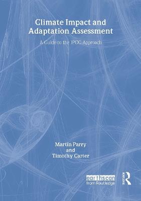 Climate Impact and Adaptation Assessment: The IPCC Method - Martin Parry,Timothy Carter - cover
