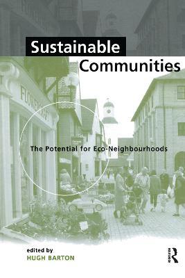 Sustainable Communities: The Potential for Eco-Neighbourhoods - Hugh Barton - cover