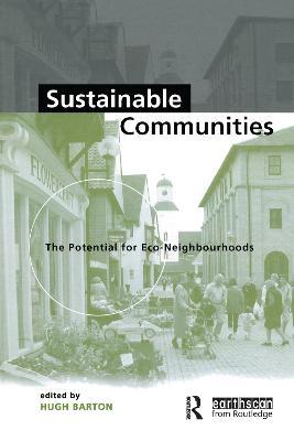 Sustainable Communities: The Potential for Eco-Neighbourhoods - Hugh Barton - cover