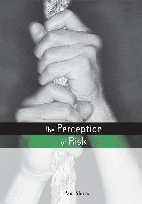 The Perception of Risk - Paul Slovic - cover