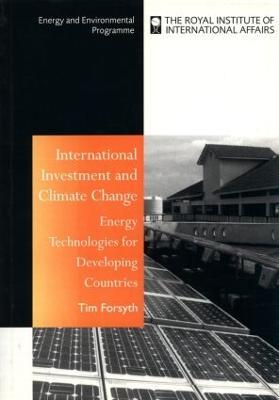 International Investment and Climate Change: Energy Technologies for Developing Countries - Timothy Forsyth - cover
