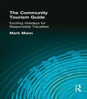The Community Tourism Guide: Exciting Holidays for Responsible Travellers - Mark Mann - cover