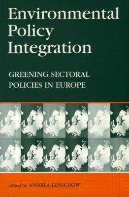 Environmental Policy Integration: Greening Sectoral Policies in Europe - cover