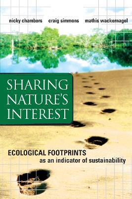 Sharing Nature's Interest: Ecological Footprints as an Indicator of Sustainability - Nicky Chambers,Craig Simmons,Mathis Wackernagel - cover
