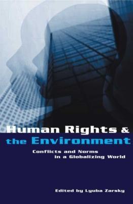 Human Rights and the Environment: Conflicts and Norms in a Globalizing World - cover