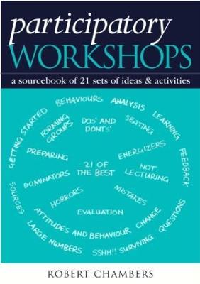 Participatory Workshops: A Sourcebook of 21 Sets of Ideas and Activities - Robert Chambers - cover