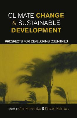 Climate Change and Sustainable Development: Prospects for Developing Countries - Anil Markandya,Kirsten Halsnaes - cover