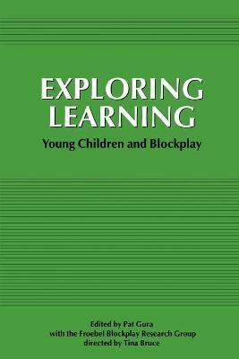 Exploring Learning: Young Children and Blockplay - cover