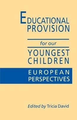 Educational Provision for Our Youngest Children: European Perspectives - cover