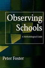 Observing Schools: A Methodological Guide
